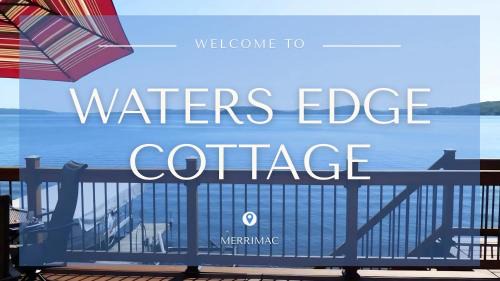 Merrimac House | Waters Edge Cottage